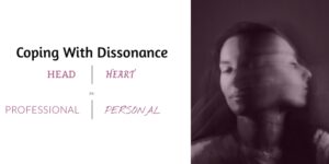 Read more about the article Dealing With Dissonance – How to Identify & Cope