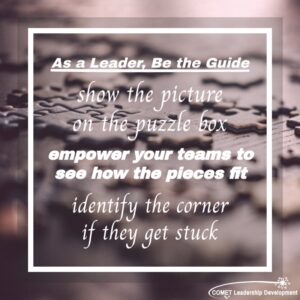 As a leader, be the guide to the puzzle.