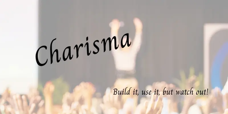 Read more about the article The Benefits and Pitfalls of Charisma In Leadership
